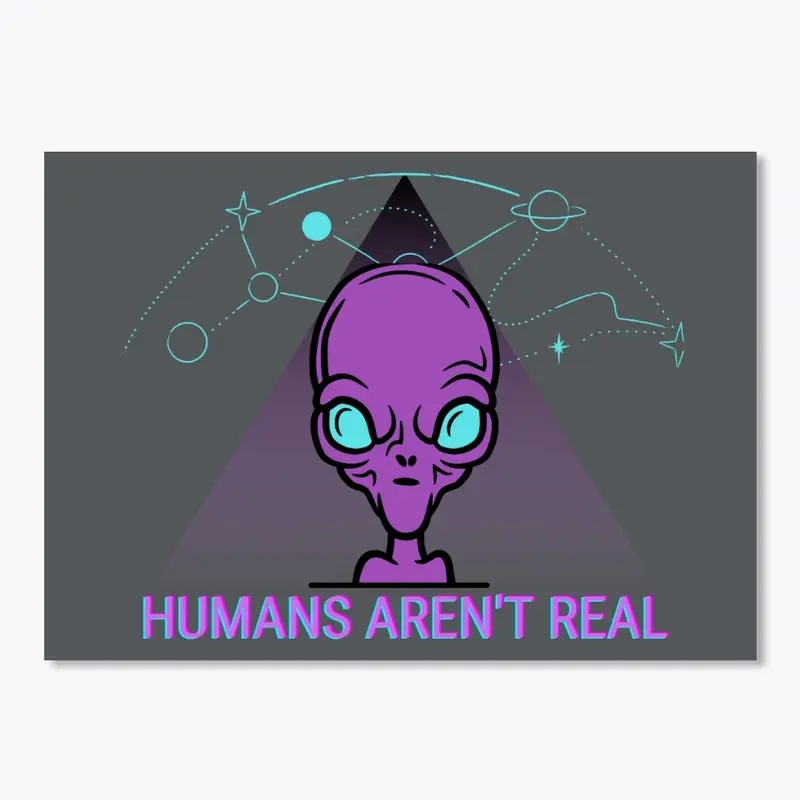 Humans Aren't Real